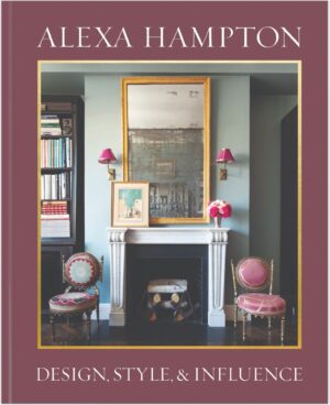 Alexa Hampton: Design, Style, and Influence