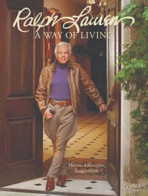 Ralph Lauren A Way of Living: Home, Design, Inspiration