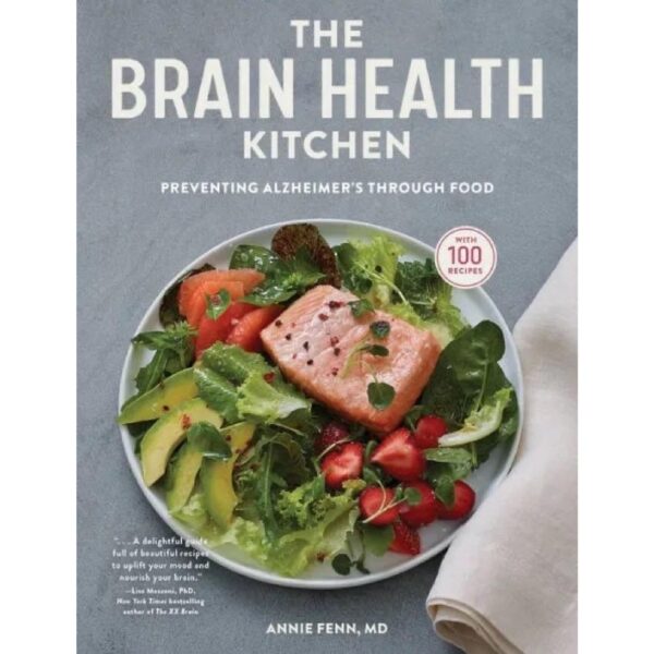 THE BRAIN HEALTH KITCHEN: Preventing Alzheimer’s Through Food