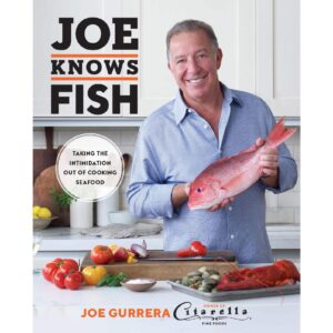 Joe Knows Fish: Taking the Intimidation Out of Cooking Seafood