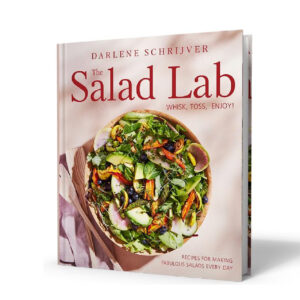 The Salad Lab: Whisk, Toss, Enjoy!: Recipes for Making Fabulous Salads Every Day